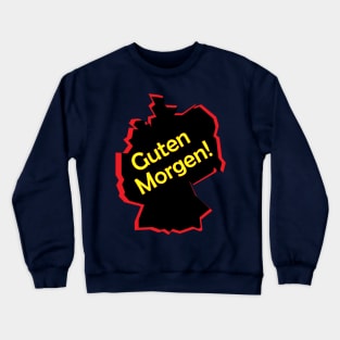 guten morgen deutsch deutschland german germany Crewneck Sweatshirt